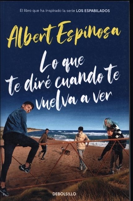 Produktbild: Espinosa, A: Que te diré cuando te vuelva a ver : el libro q