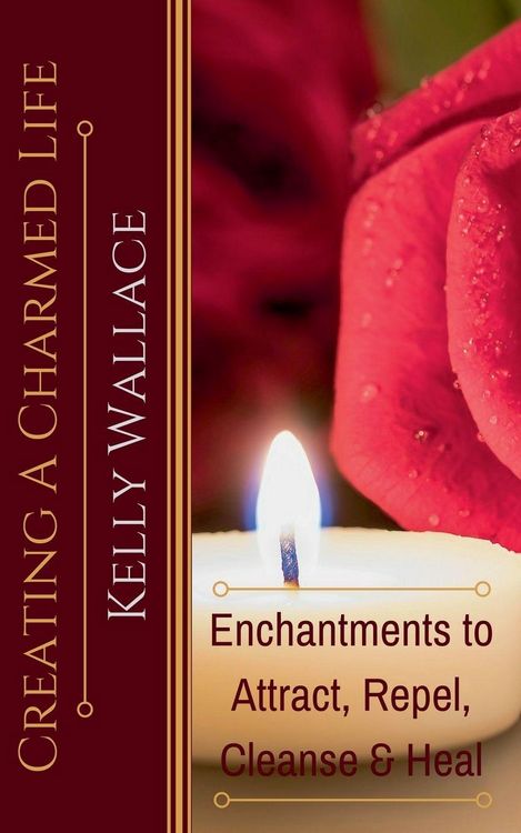 Produktbild: Creating a Charmed Life - Enchantments to Attract, Repel, Cleanse, and Heal