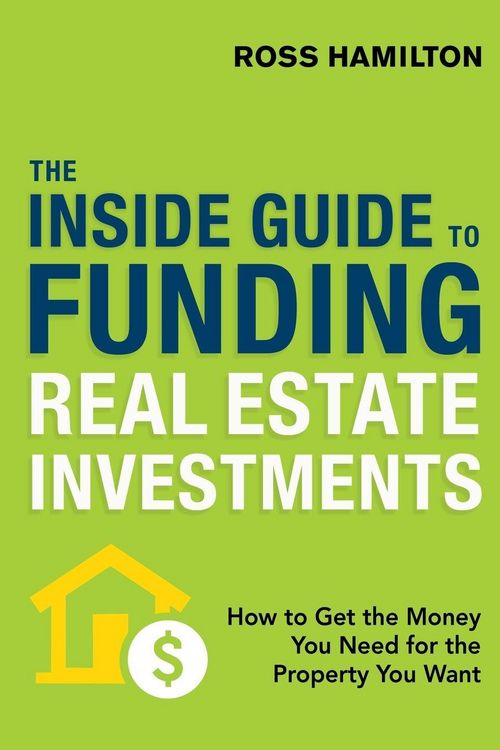 Produktbild: The Inside Guide to Funding Real Estate Investments