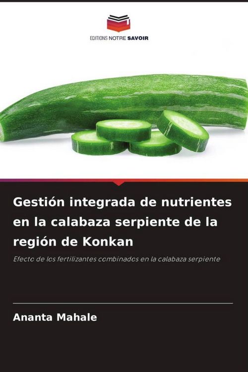 Produktbild: Gesti&oacute;n integrada de nutrientes en la calabaza serpiente de la regi&oacute;n de Konkan
