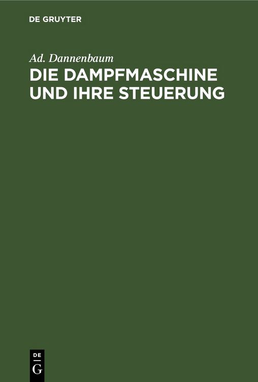 Produktbild: Die Dampfmaschine und ihre Steuerung