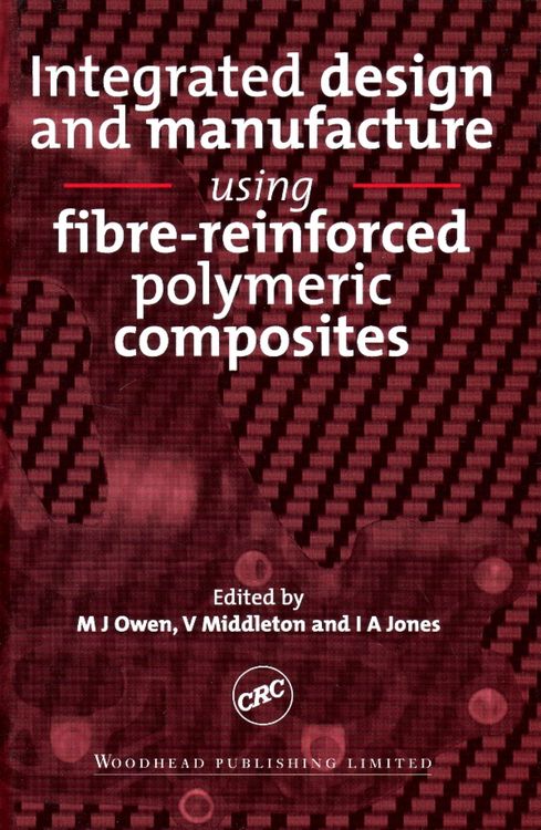 Produktbild: Integrated Design and Manufacture Using Fibre-Reinforced Polymeric Composites