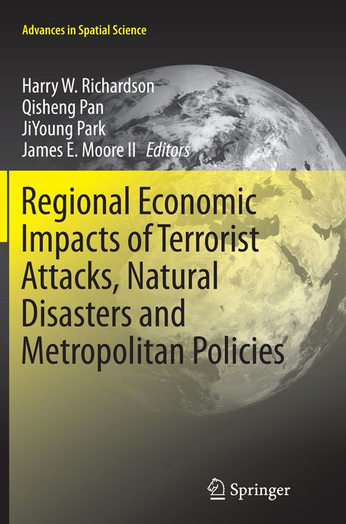 Produktbild: Regional Economic Impacts of Terrorist Attacks, Natural Disasters and Metropolitan Policies