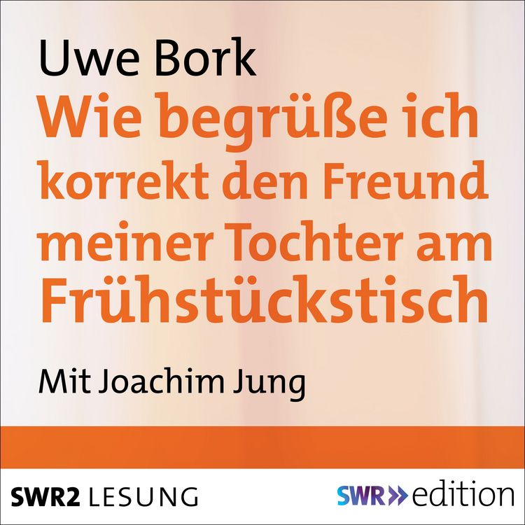 Produktbild: Wie begr&uuml;&szlig;e ich korrekt den Freund meiner Tochter am Fr&uuml;hst&uuml;ckstisch