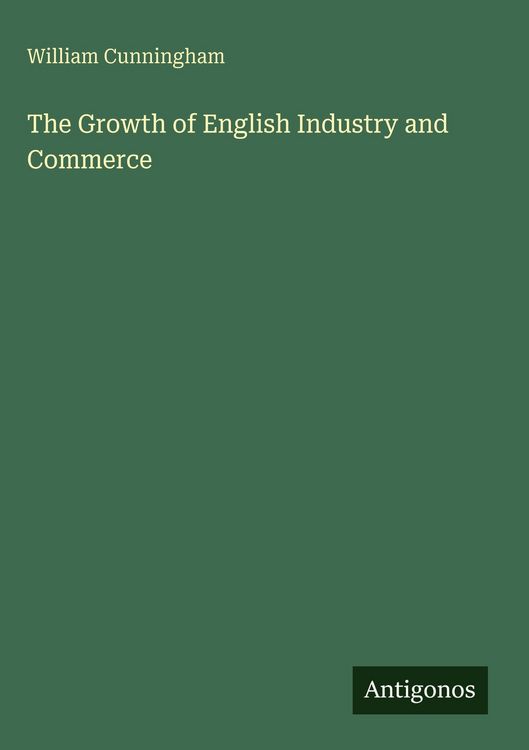 Produktbild: The Growth of English Industry and Commerce