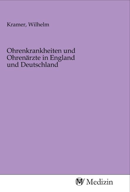 Produktbild: Ohrenkrankheiten und Ohren&auml;rzte in England und Deutschland