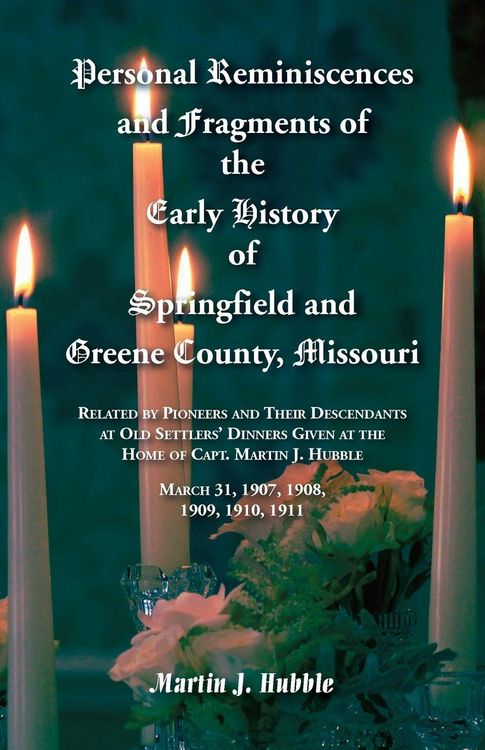 Produktbild: Personal Reminiscences and Fragments of The Early History of Springfield and Greene County, Missouri
