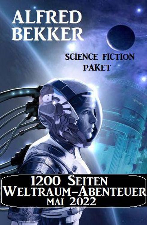 Produktbild: 1200 Seiten Weltraum-Abenteuer Mai 2022: Science Fiction Paket