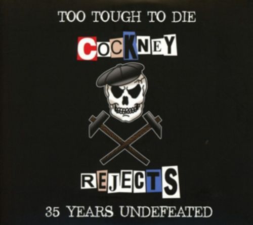 Produktbild: Cockney Rejects: Too Tough To Die-35 Years Undefeated