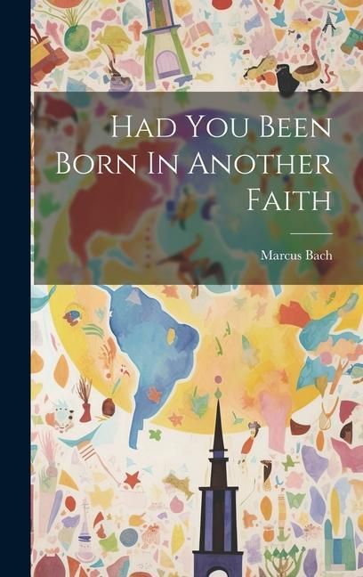 Produktbild: Had You Been Born In Another Faith