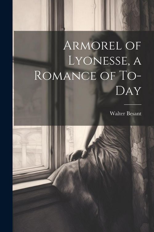 Produktbild: Armorel of Lyonesse, a Romance of To-day
