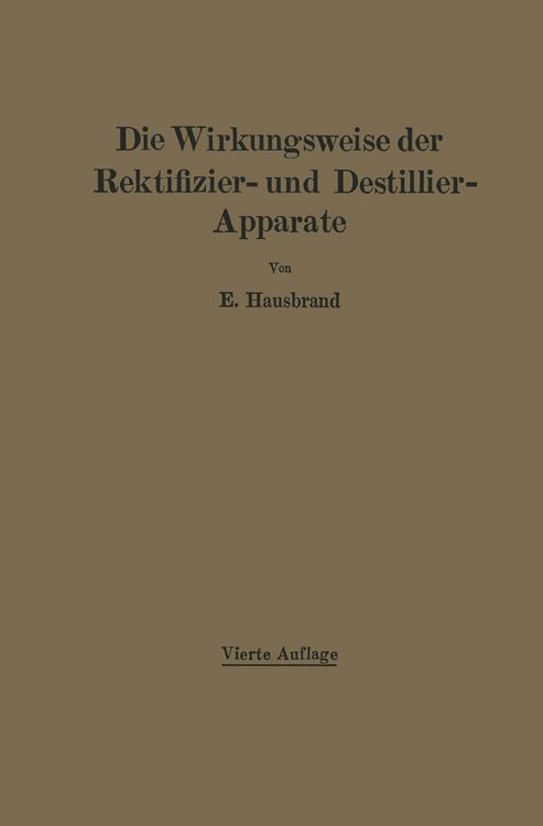 Produktbild: Die Wirkungsweise der Rektifizier- und Destillier-Apparate mit Hilfe einfacher mathematischer Betrachtungen