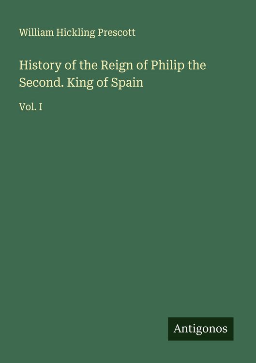 Produktbild: History of the Reign of Philip the Second. King of Spain
