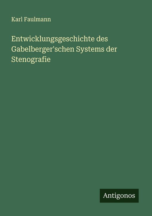 Produktbild: Entwicklungsgeschichte des Gabelberger'schen Systems der Stenografie
