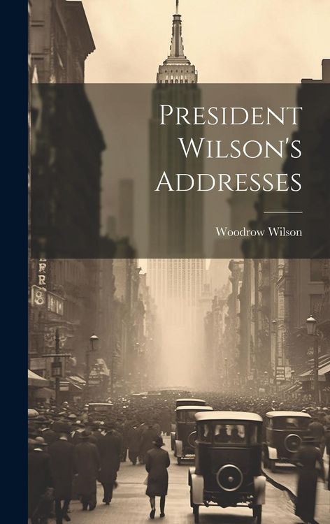 Produktbild: President Wilson's Addresses
