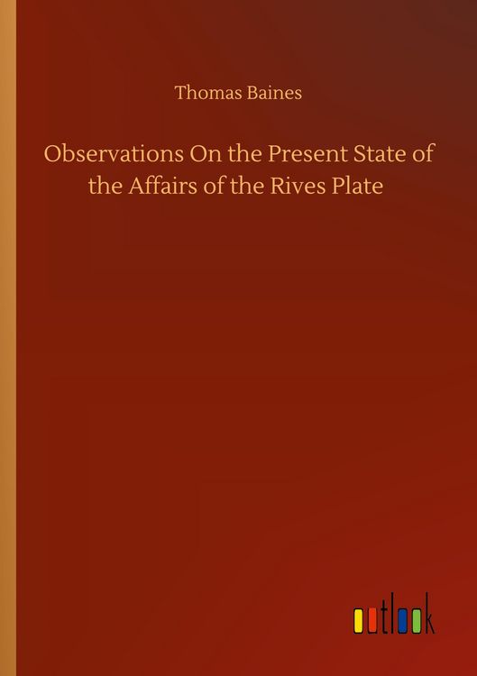 Produktbild: Observations On the Present State of the Affairs of the Rives Plate