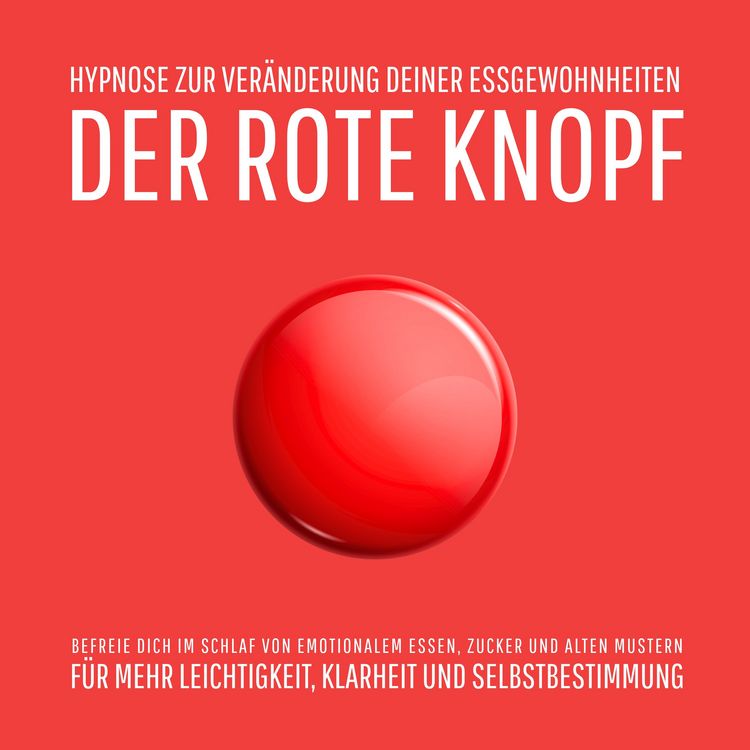 Produktbild: Der Rote Knopf: Hypnose zur Ver&auml;nderung deiner Essgewohnheiten