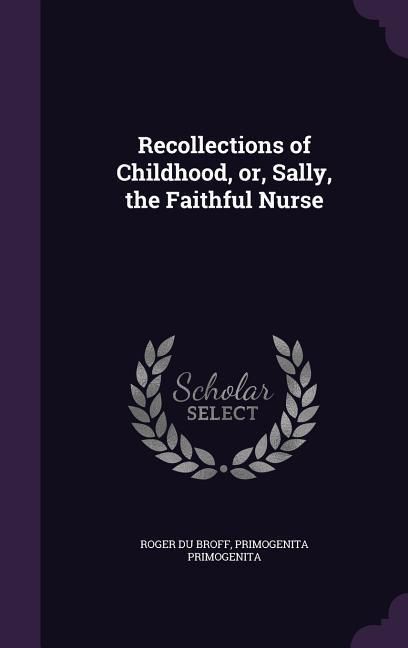 Produktbild: Recollections of Childhood, or, Sally, the Faithful Nurse