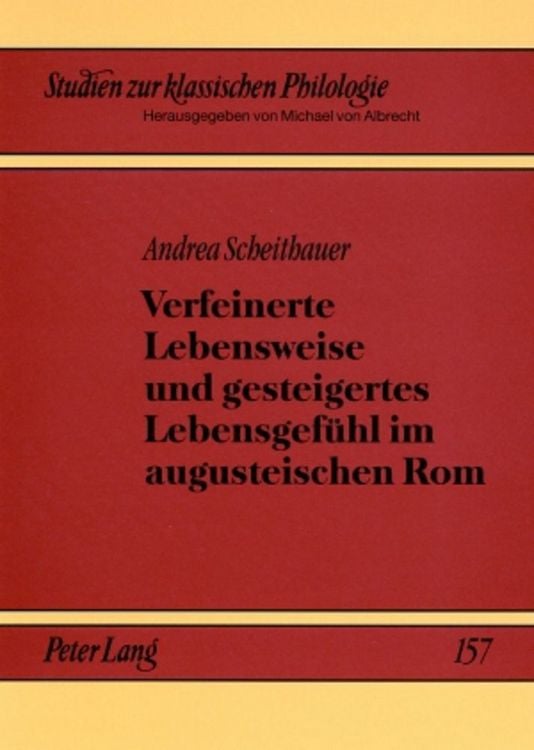 Produktbild: Verfeinerte Lebensweise und gesteigertes Lebensgef&uuml;hl im augusteischen Rom