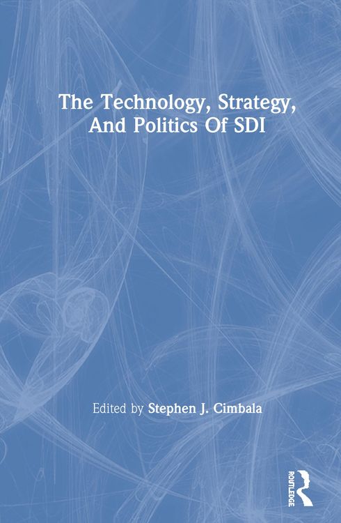 Produktbild: The Technology, Strategy, and Politics of SDI