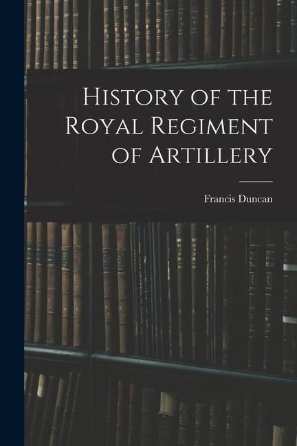 Produktbild: History of the Royal Regiment of Artillery