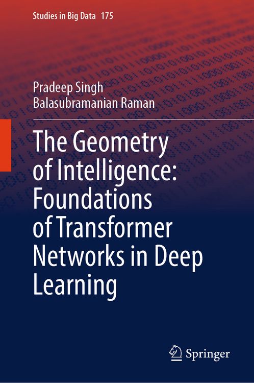 Produktbild: The Geometry of Intelligence: Foundations of Transformer Networks in Deep Learning