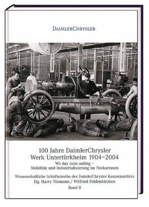Produktbild: 100 Jahre DaimlerChrysler Werk Untert&uuml;rkheim 1904-2004