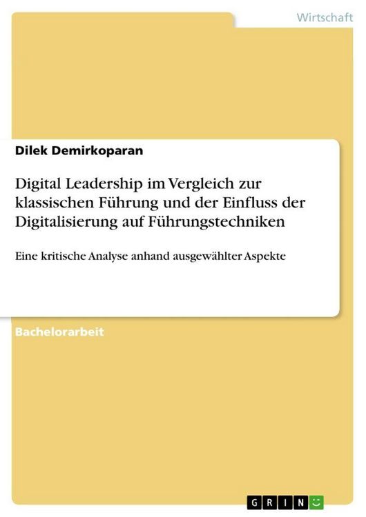Produktbild: Digital Leadership im Vergleich zur klassischen F&uuml;hrung und der Einfluss der Digitalisierung auf F&uuml;hrungstechniken