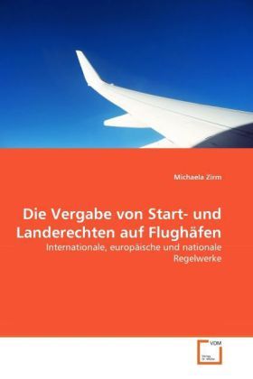 Produktbild: Zirm, M: Vergabe von Start- und Landerechten auf Flugh&auml;fen