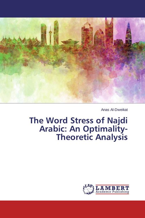 Produktbild: The Word Stress of Najdi Arabic: An Optimality-Theoretic Analysis