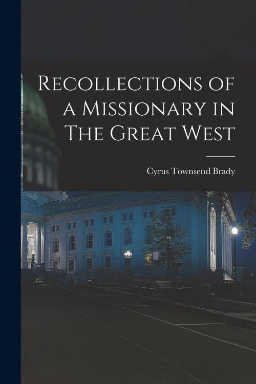 Produktbild: Recollections of a Missionary in The Great West