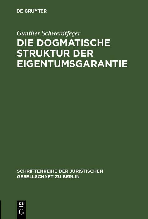 Produktbild: Die dogmatische Struktur der Eigentumsgarantie