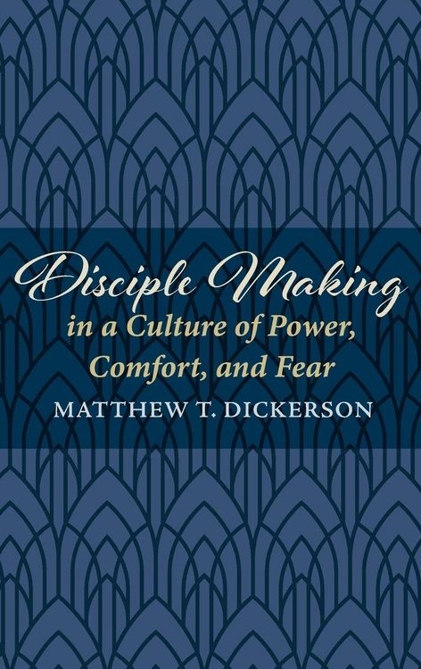 Produktbild: Disciple Making in a Culture of Power, Comfort, and Fear