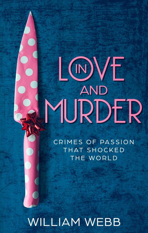 Produktbild: In Love and Murder: Crimes of Passion That Shocked the World