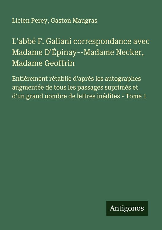 Produktbild: L'abb&eacute; F. Galiani correspondance avec Madame D'&Eacute;pinay--Madame Necker, Madame Geoffrin