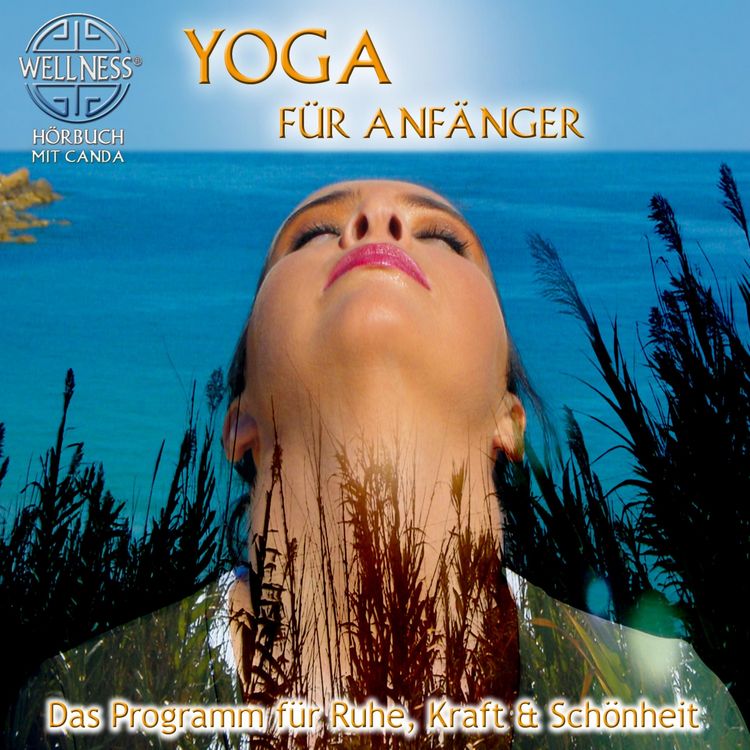 Produktbild: Yoga f&uuml;r Anf&auml;nger - Das Programm f&uuml;r Ruhe, Kraft & Sch&ouml;nheit