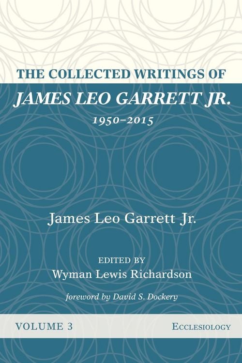 Produktbild: The Collected Writings of James Leo Garrett Jr., 1950-2015: Volume Three