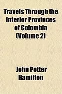 Produktbild: Travels Through the Interior Provinces of Colombia (Volume 2)