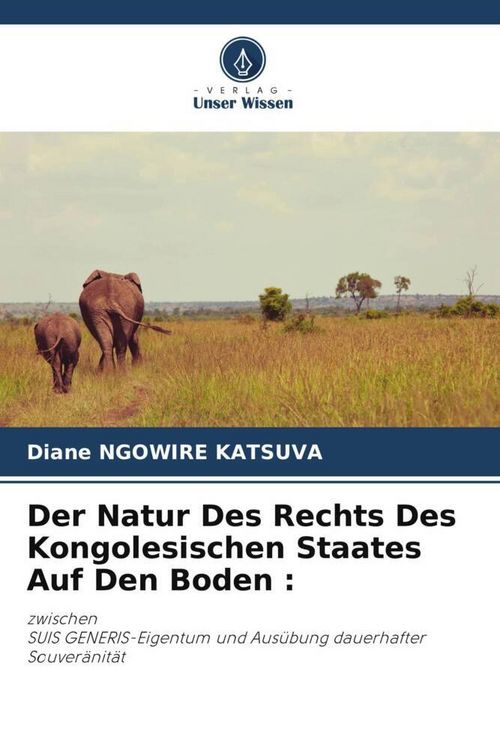 Produktbild: Der Natur Des Rechts Des Kongolesischen Staates Auf Den Boden :