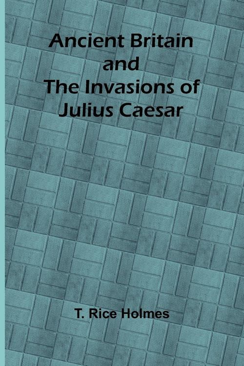 Produktbild: Ancient Britain and the Invasions of Julius Caesar