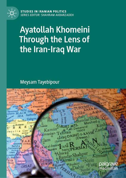 Produktbild: Ayatollah Khomeini Through the Lens of the Iran-Iraq War