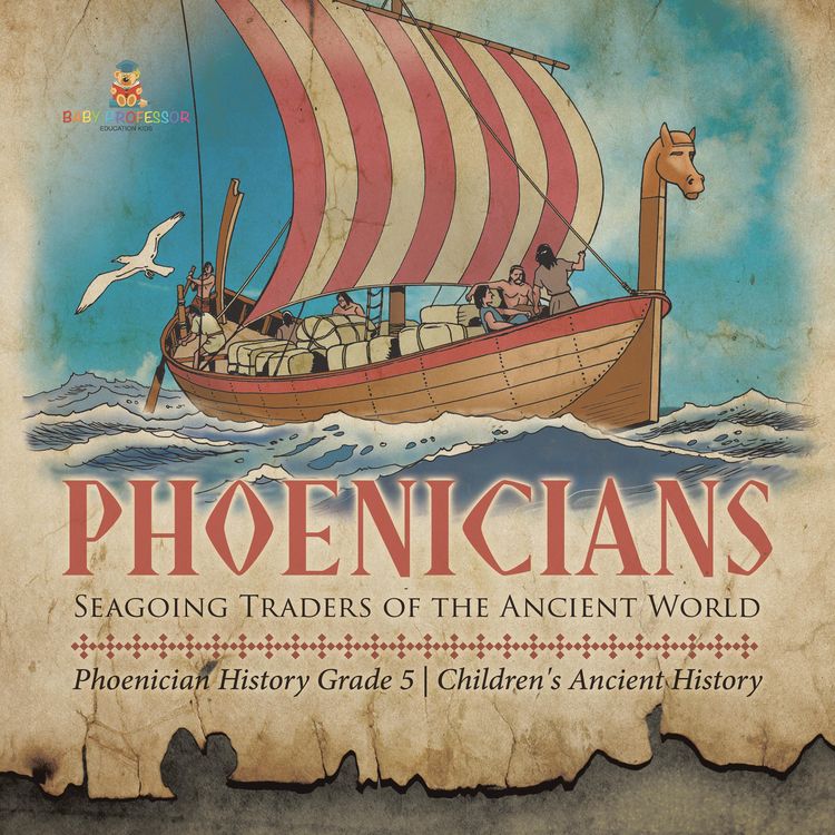 Produktbild: Phoenicians : Seagoing Traders of the Ancient World | Phoenician History Grade 5 | Children's Ancient History