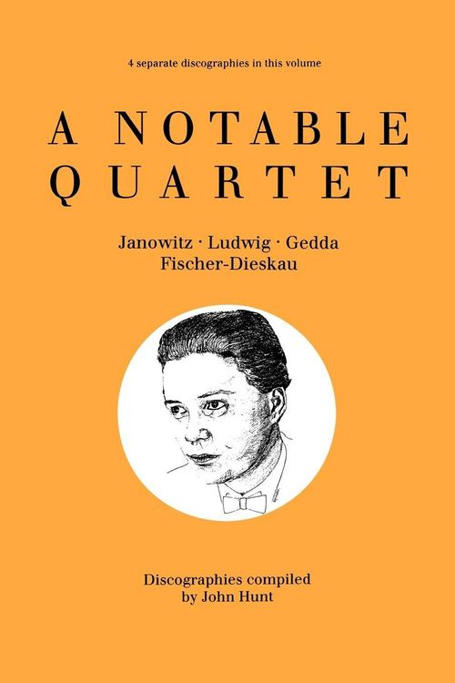 Produktbild: A Notable Quartet. 4 Discographies. Gundula Janowitz, Christa Ludwig, Nicolai Gedda, Dietrich Fischer-Dieskau. [1995].