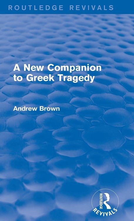 Produktbild: A New Companion to Greek Tragedy (Routledge Revivals)