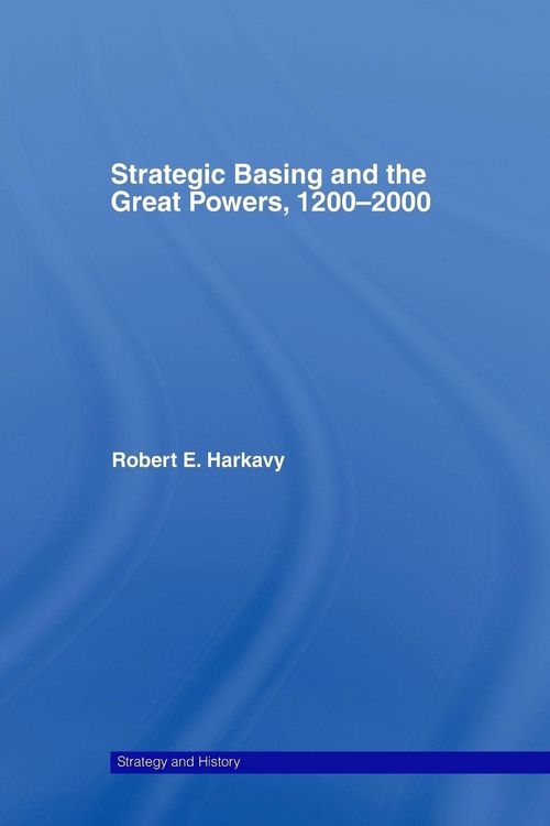 Produktbild: Strategic Basing and the Great Powers, 1200-2000