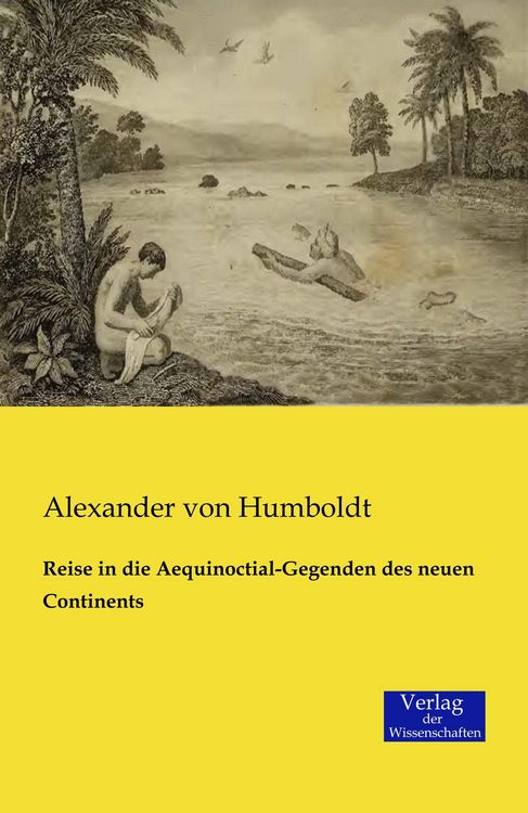 Produktbild: Reise in die Aequinoctial-Gegenden des neuen Continents
