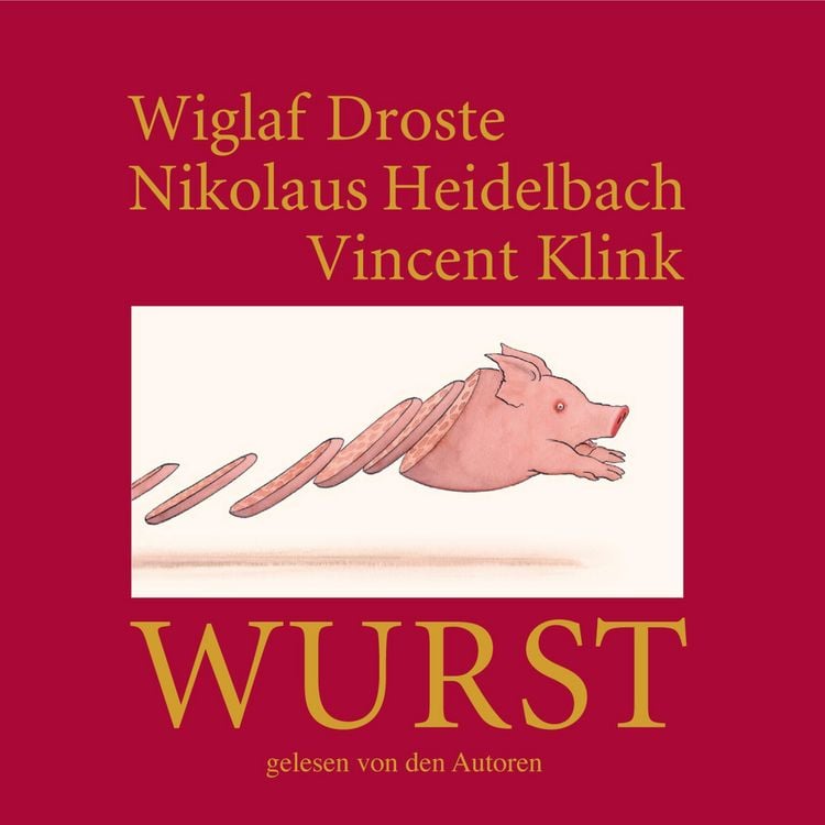 Produktbild: Wiglaf Droste, Nikolaus Heidelbach, Vincent Klink, Wurst