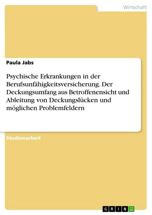 Produktbild: Psychische Erkrankungen in der Berufsunf&auml;higkeitsversicherung. Der Deckungsumfang aus Betroffenensicht und Ableitung von Deckungsl&uuml;cken und m&ouml;glichen