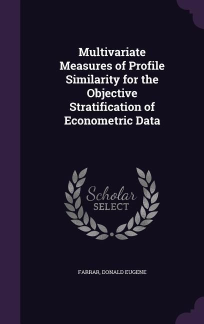 Produktbild: Multivariate Measures of Profile Similarity for the Objective Stratification of Econometric Data
