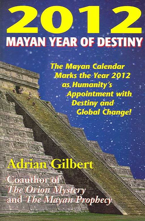 Produktbild: 2012: Mayan Year of Destiny: The Myan Calendar Marks the Year 2012 as Humanity's Appointment with Destiny and Global Change!